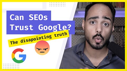 Can You Trust Google as an SEO?