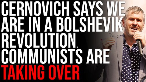 Cernovich Says We Are In A Bolshevik Revolutionary Period, Communists Are Taking Over