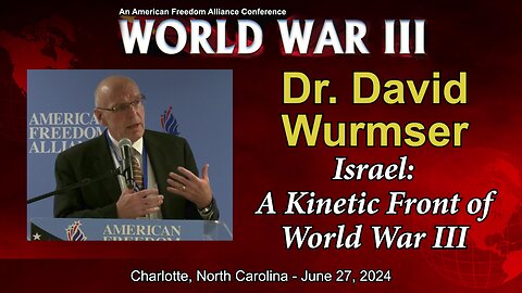 Dr. David Wurmser: Israel - A Kinetic Front of World War III