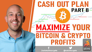 🔵 MAXIMIZE Your Bitcoin & Crypto Profits This Bull Run – Cash Out Plan – PART B