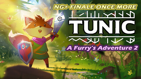 Tunic: A Furry's Adventure 2 [NG+] (FINALE ONCE MORE)