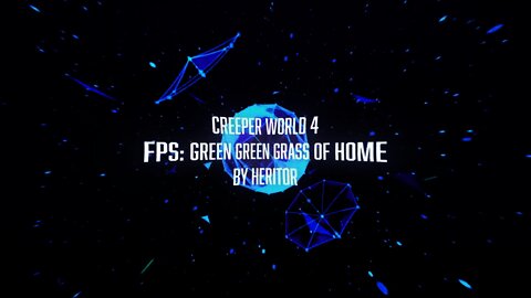 FPS Green Green Grass of Home by Heritor Creeper World 4