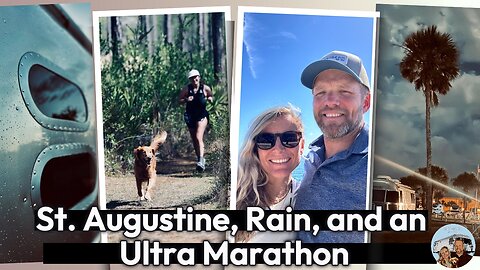 RVing in the Rain: Tips & Tricks + Exploring St. Augustine & Jacksonville, FL | Ultra Marathon