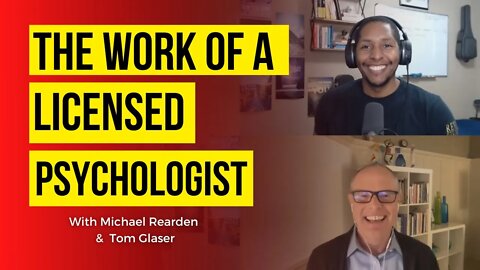 The Work of A Licensed Psychologist with Tom Glaser | Coaching In Session