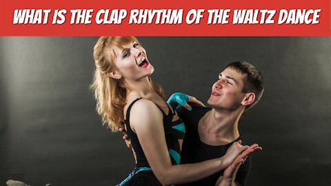 What is the Clap Rhythm of the Waltz Dance