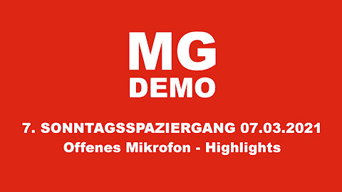 7. MG DEMO Sonntagsspaziergang am 07.03.2021 - Offenes Mikrofon - Highlights