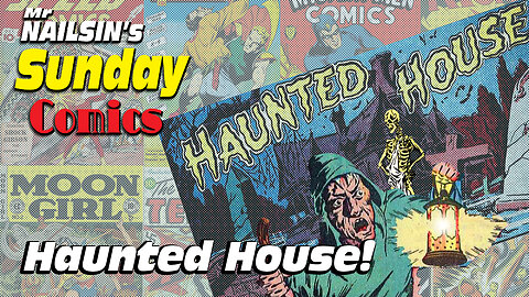 Mr Nailsin's Sunday Comics: Haunted House