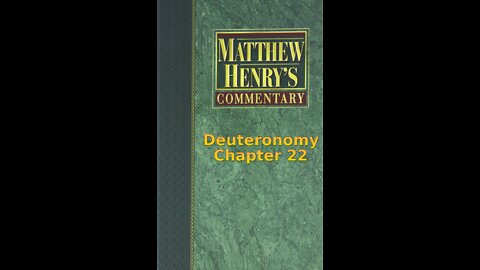 Matthew Henry's Commentary on the Whole Bible. Audio produced by Irv Risch. Deuteronomy Chapter 22