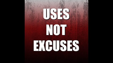 Uses Not Excuses Tenth Podcast