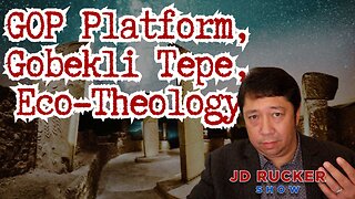 The GOP Platform, Gobekli Tepe, Eco-Theology, and More