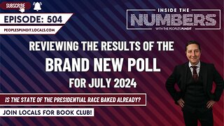 Revealing the New National Poll for July 2024| Inside The Numbers Ep. 504