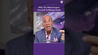 Why You Must Forgive Yourself To Release Guilt