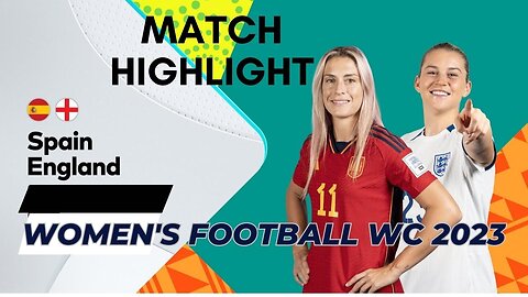 England vs Spain Women Extended Highlights & All Goals | Women's Football WC 2023