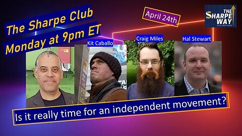 The Sharpe Club: Is now the time for an independent movement? LIVE Panel Talk!