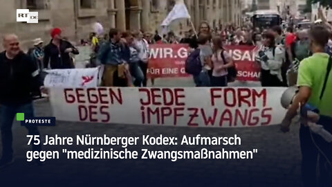 75 Jahre Nürnberger Kodex: Aufmarsch gegen "medizinische Zwangsmaßnahmen"