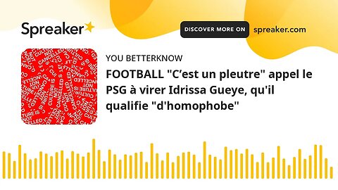 FOOTBALL "C’est un pleutre" appel le PSG à virer Idrissa Gueye, qu'il qualifie "d'homophobe"