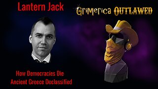 Lantern Jack - How Democracies Die - Ancient Greece Declassified