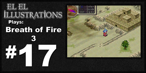 El El Plays Breath of Fire 3 Episode 17: Naked Pyramid Lady!