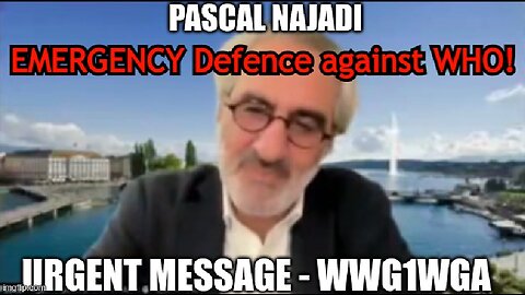 Pascal Najadi: EMERGENCY Defence against WHO - No More Virus Psyops - The Facts!