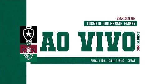 AO VIVO COM IMAGENS - BOTAFOGO X FLUMINENSE | TORNEIO GUILHERME EMBRY SUB-16 | FINAL - JOGO DE IDA