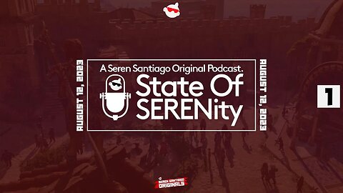 'State Of Serenity' Podcast - Episode 1: The Louds Take A Road Trip & Game Of The Year Discussion