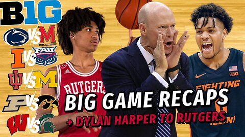 Big Ten Basketball Podcast: Huge Illinois Win | Dylan Harper Commits to Rutgers | B1G Games