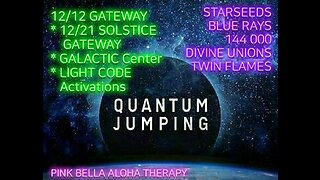 1212 ASCENSION GATEWAY TO 1221 SOLSTICE * GALACTIC CENTER * STARSEEDS