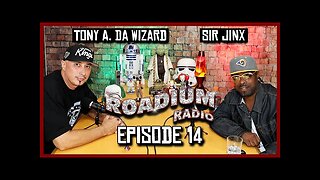 SIR JINX - EPISODE 14 - ROADIUM RADIO - TONY VISION - HOSTED BY TONY A.