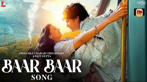 Baar Baar Song | Priyanka Chahar Choudhary, Ankit Gupta | Sukhwinder Singh, Renuka Panwar