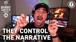 THEY CONTROL THE NARRATIVE | Ep. 26