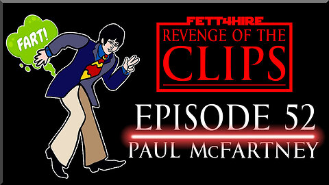 Revenge of the Clips Episode 52: Paul McFart
