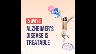 Alzheimer's Disease is Treatable!