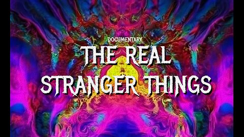 Documentary: The REAL 'Stranger Things' (2021) NWO MKULTRA COVID MICROCHIPS DARPA