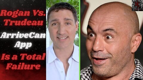 Joe Rogan CORRECTLY Labels Trudeau a "F*cking Dictator" & Canada Communist | ArriveCan is a Disaster