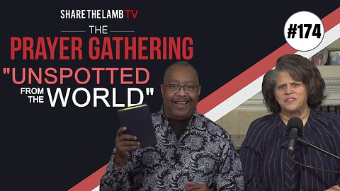 Unspotted From The World | The Prayer Gathering | Share The Lamb TV