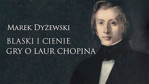 Marek Dyżewski: Blaski i cienie gry o laur Chopina