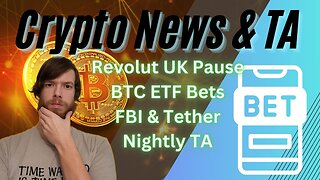 Revolut UK Pause, BTC ETF Bets, FBI & Tether, Nightly TA EP 435 12/18/23 #crypto #cryptocurrency