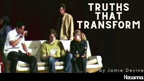 Truths That Transform (Jamie Devine) | Hosanna Creative