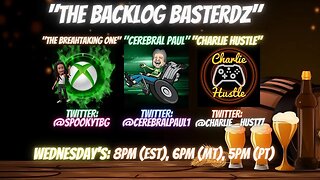 The Backlog Basterdz Episode 42 | Humor, Banter and Gaming | Lets Discuss