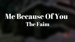The Faim - Me Because Of You (Lyrics) 🎵