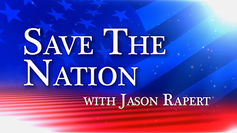 Save The Nation with Jason Rapert • Episode 0006 • Special Guest John McCravy - Originally Aired August 9, 2021