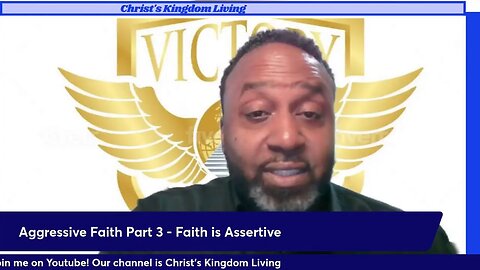 Aggressive Faith Part 3 - Faith is Assertive
