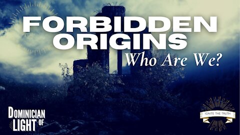 FORBIDDEN ORIGINS Ep1 - Who Are We?