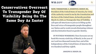 Conservatives Overreact To Transgender Day Of Visibility Being On The Same Day As Easter