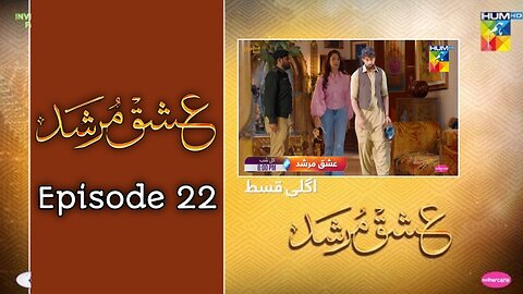 Ishq Murshid | EP 22 | Ishq Murshid Drama Episode 22