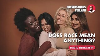 "Does Race Mean Anything?" with David Bernstein