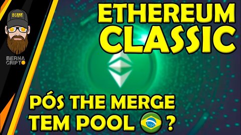 CONHEÇA A ETHEREUM CLASSIC E SUAS POOLS DE MINERAÇÃO COM SERVIDOR BRASILEIRO - BERNA CRIPTO