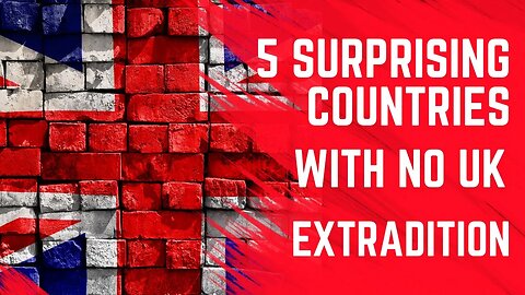 5 Surprising Countries with no UK Extradition