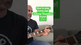 How to play Pipeline - Johnny Thunders style on Guitar!