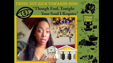 "Prophetic Warning" Though Fool Tonight Your Soul is Required Those Not Rich Towards God;"